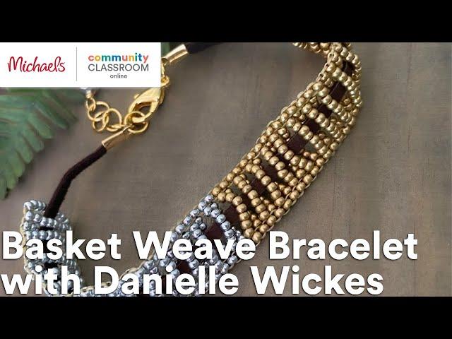 Online Class: Basket Weave Bracelet with Danielle Wickes | Michaels