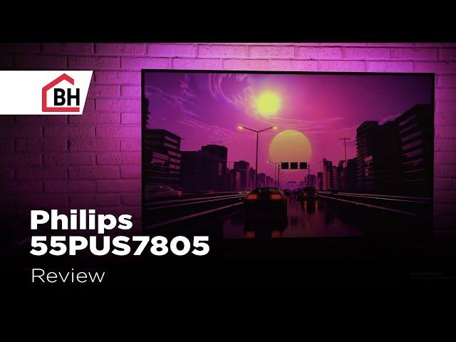 Total visual immersion - Philips 55PUS7805 TV Review