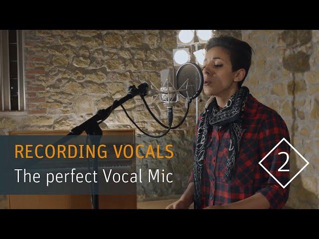 Recording Vocals in your Home Studio -  Part 2: The Perfect Vocal Mic
