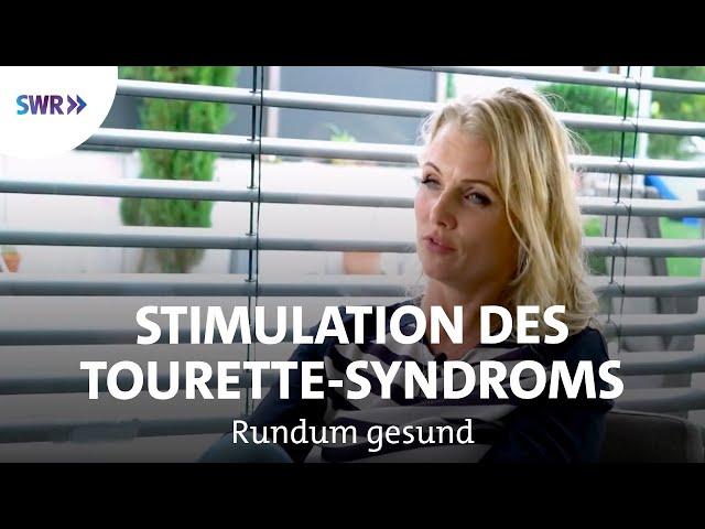 Tourette-Syndrom - Tiefe Hirnstimulation gegen Tics | Rundum gesund