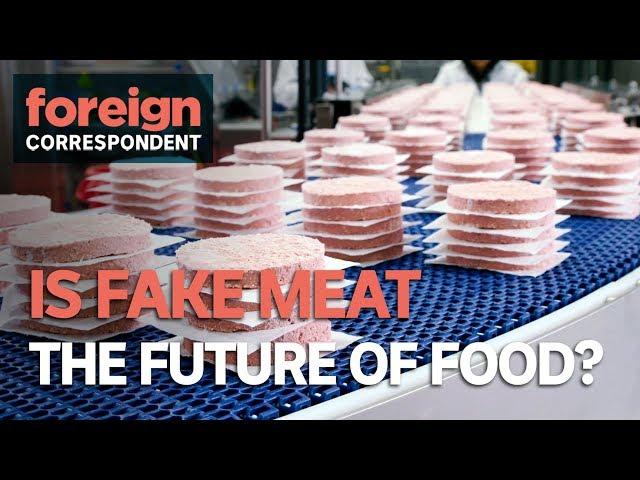 Will Fake Meat be the Future Food of the World? | Foreign Correspondent