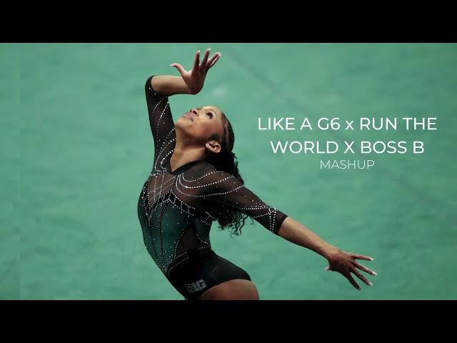 Like A G6 x Run The World x Boss B Mashup - Gymnastics Floor Music