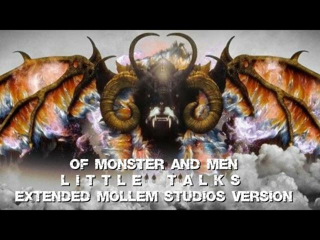Of Monsters And Men - Little Talks (Extended Mollem Studios Version)