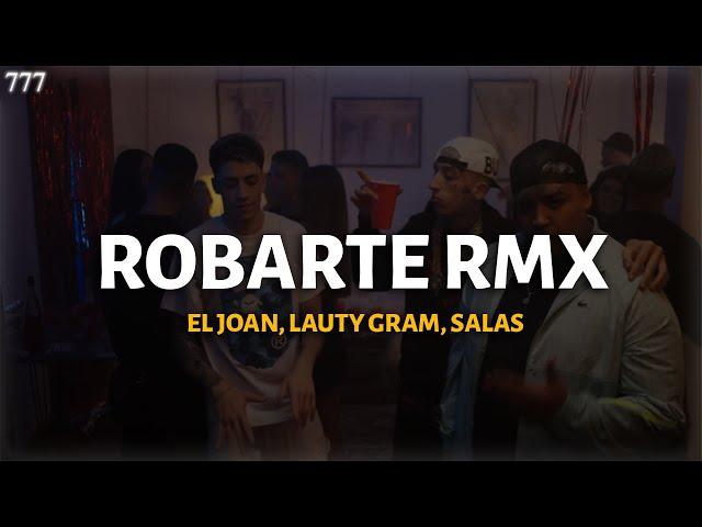 ROBARTE (REMIX) - El Joan, Lauty Gram y Salastkbron (LETRA) | 777lyrixs_