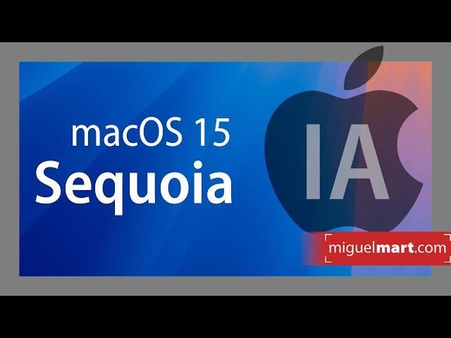 NOVEDADES de Apple: macOS 15 SEQUOIA   Apple YA TIENE Inteligencia Artificial INTEGRADA!!