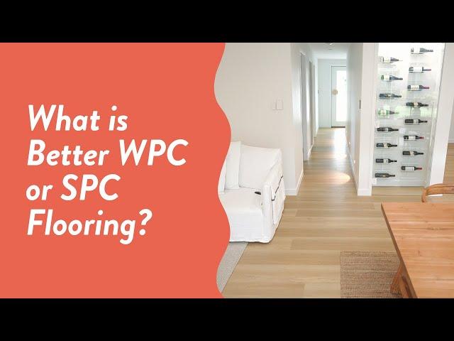 What is better WPC or SPC Hybrid Flooring?