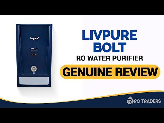 Livpure Bolt Plus Copper+RO Water Purifier Review, Customer Feedback, Features, Price & Offers