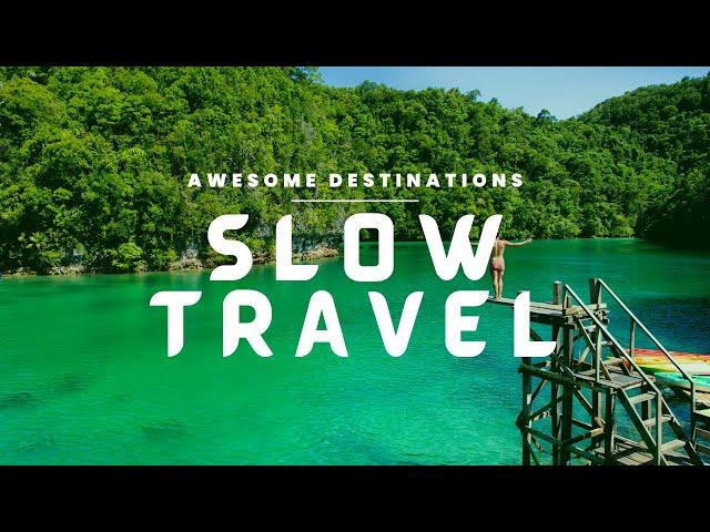 Discover the Art of Slow Travel: 10 Awesome Slow Travel Destinations