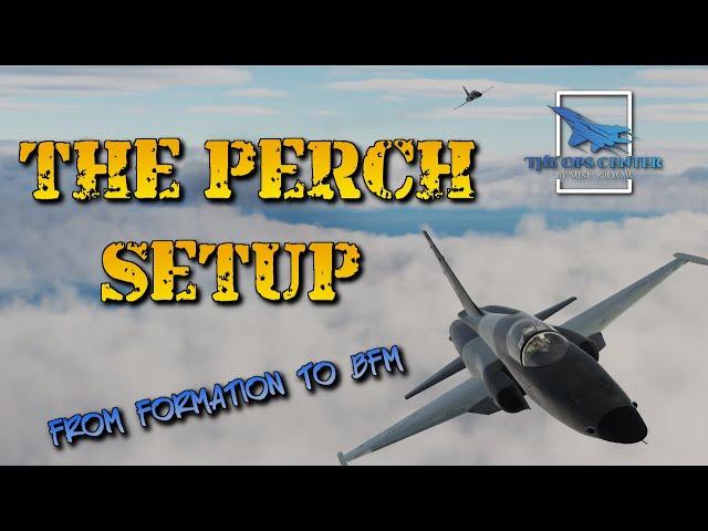 The Perch Setup | From Formation To BFM | Extended Trail Exercise | DCS