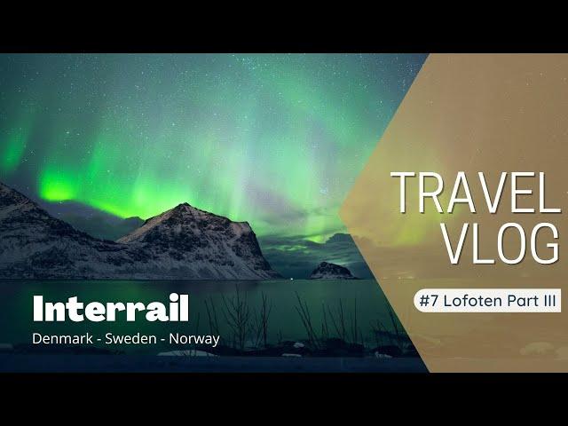 Hunting the Northern Lights: Interrail Adventure to Norway’s Lofoten Islands | Travel Vlog