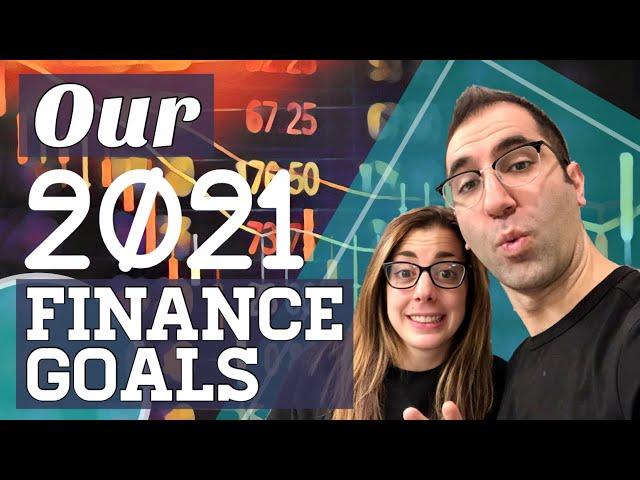 FINANCIAL GOALS for 2021 - Our Money Goals for 2021