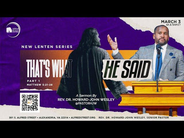 "That's What He Said" Part 1 | Rev. Dr. Howard-John Wesley | March 3, 2024