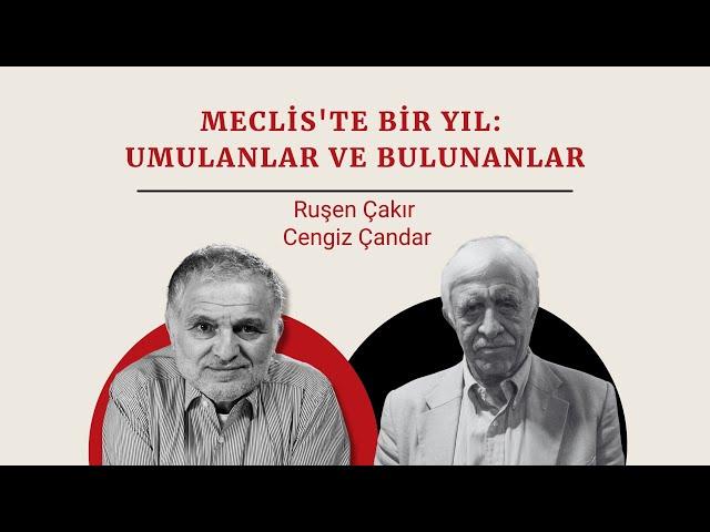 Ruşen Çakır'ın konuğu Cengiz Çandar anlatıyor | Meclis'te bir yıl: Umulanlar ve bulunanlar