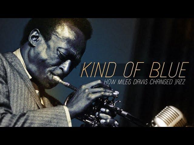 Kind of Blue: How Miles Davis Changed Jazz