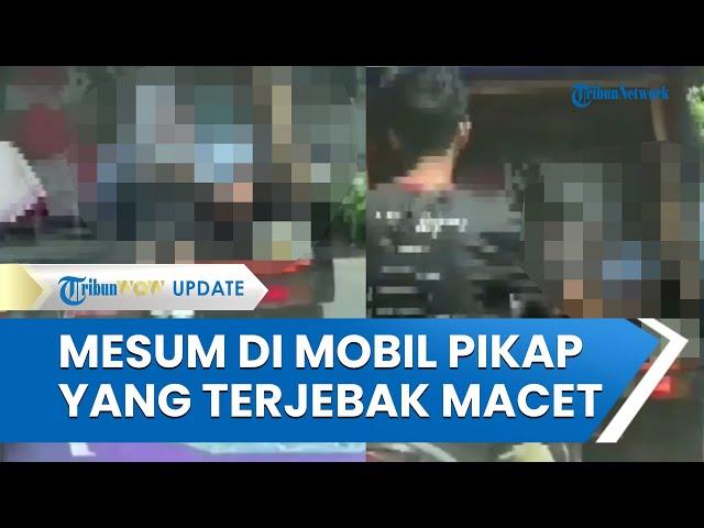 Video Viral Muda mudi Diduga Berbuat Mesum di Atas Mobil Pick Up yang Terjebak Arus Macet