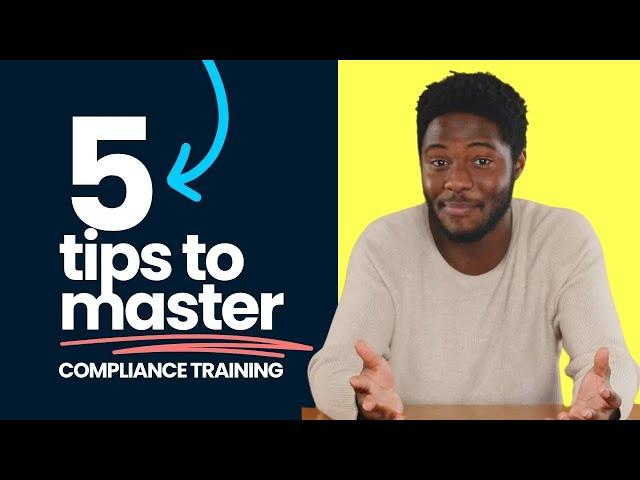 Master Compliance Training With These 5 Tips