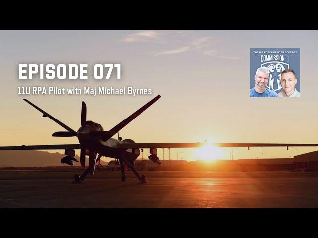 071 - 11U RPA Pilot with Maj Michael Byrnes