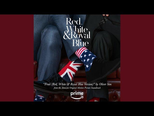 Fruit (Red, White & Royal Blue Version) (From the Amazon Original Movie "Red, White & Royal Blue")