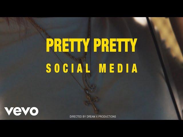 Pretty Pretty - Social Media (Official Video)