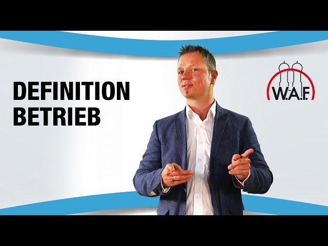 Was ist ein Betrieb? Definition des Begriffes Betrieb | Betriebsrat Video