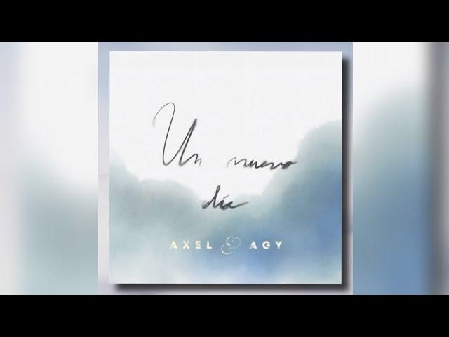 AXEL, AGY WITTEVEEN - Un Nuevo Dia (Audio y Letra) | Faku D.