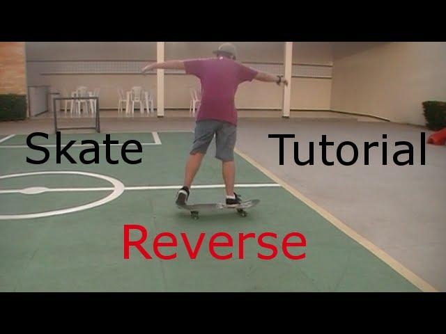 Skate Tutorial: Reverse