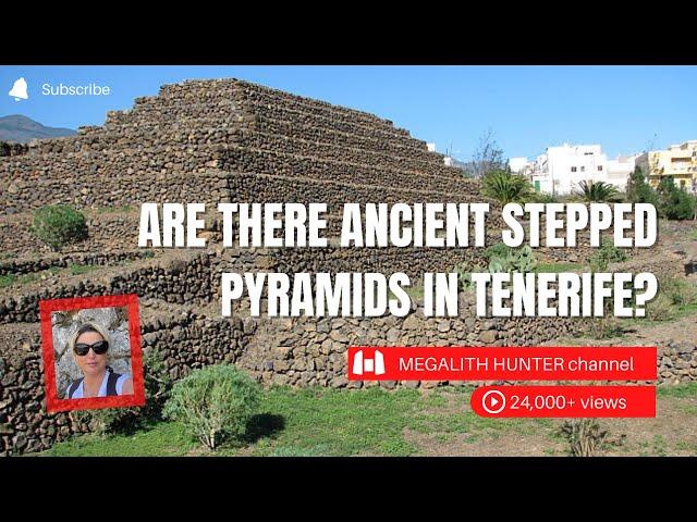 Are There Ancient Stepped PYRAMIDS in TENERIFE?