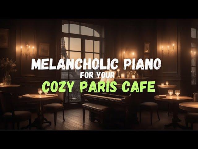 Melancholic Piano Music for Your Cozy Paris Coffee Shop Experience