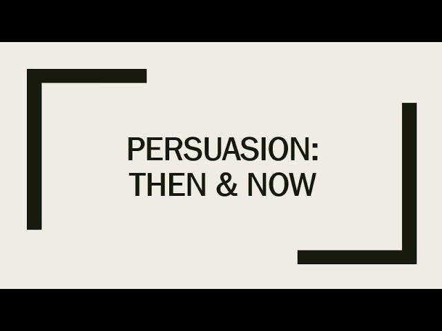 Persuasion: Then & Now