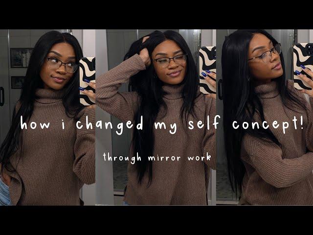 how i manifested my appearance through MIRROR WORK!