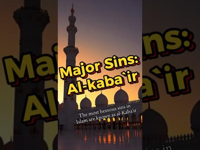 Major Sins ; Al-Kabir #ytshorts #shorts #islam deen islam 92