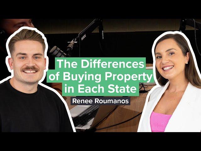 The Differences of Buying Property in Each State with Renee Roumanos