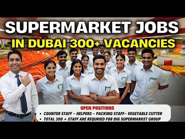 Supermarket Jobs In Dubai | 300 Vacancies For Dubai Supermarket