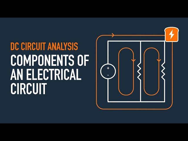 Ohm's Law, Power Sources, Branches, Nodes & Loops | Components of an Electrical Circuit