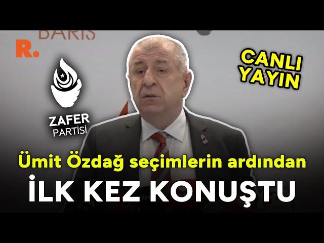 Zafer Partisi Genel Başkanı Ümit Özdağ'dan seçimlerin ardından ilk açıklama | #CANLI