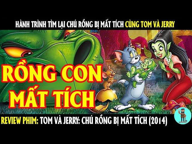 Hành trình tìm lại Chú Rồng bị mất tích cùng Tom và Jerry | REVIEW PHIM | CHÚ CUỘI REVIEW