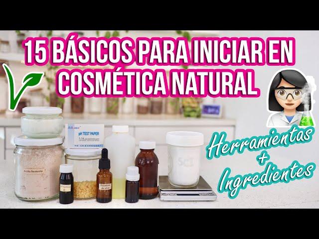 15 BÁSICOS PARA INICIAR EN COSMÉTICA NATURAL - INGREDIENTES + HERRAMIENTAS - Mixi