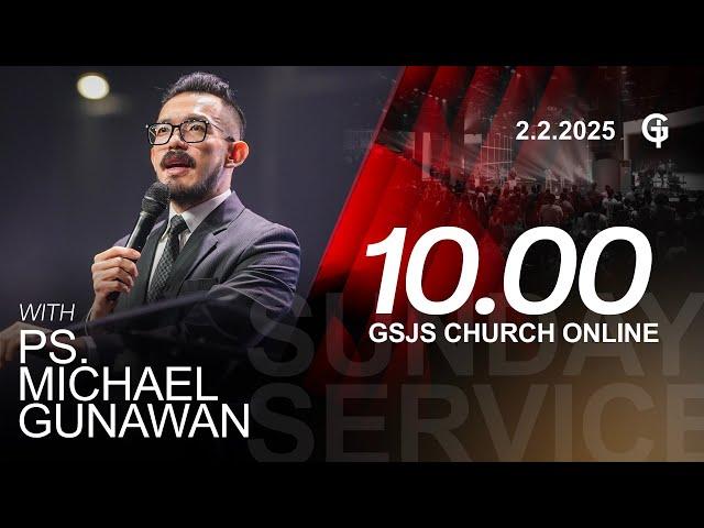 Ibadah Online GSJS 3 - Ps. Michael Gunawan - Pk.10.00 (2 Feb 2025)