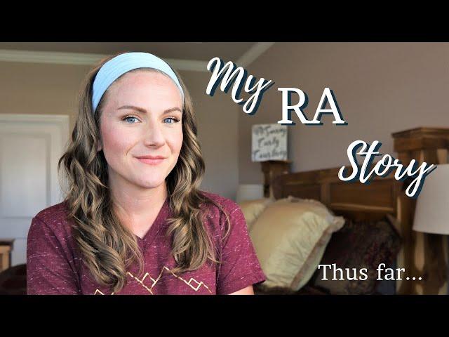 My Rheumatoid Arthritis (RA) Story