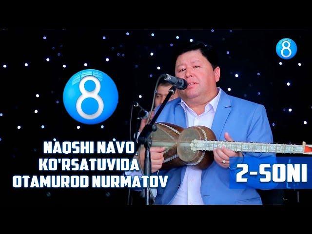 Naqshi Navo ko'rsatuvida Otamurod Nurmatov