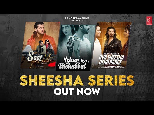 Sheesha Series | Nakash Aziz | Altamash Faridi | Shahid Mallya | Rohhit Kumarr | Rangrezaa Films