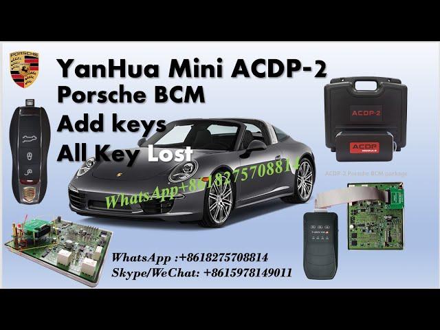 Porsche BCM IMMO  Add Spare key or All Key Lost by using Yanhua Mini ACDP-2