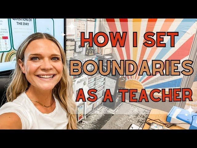 HOW I SET BOUNDARIES AS A TEACHER || tips for creating a healthy work/life balance as a teacher