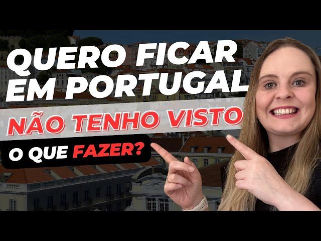 Como turista posso me regularizar em Portugal? O que preciso fazer?