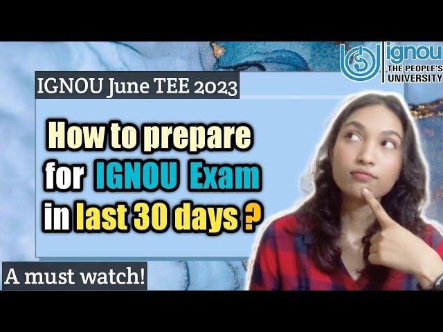 How to Prepare and Score Good Marks in IGNOU exam 2023 in 30 days | How to prepare for IGNOU TEE