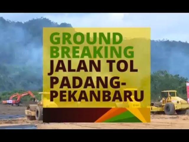 Pembangunan Jalan Tol Padang - Pekanbaru Diresmikan Jokowi