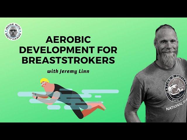Aerobic Development for Breaststrokers with Jeremy Linn