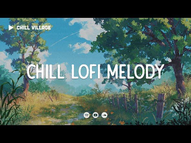 Chill Lofi Melody ️ Chill Your Mind [chill lo-fi hip hop beats]