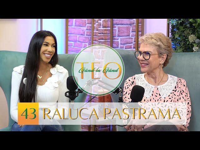 RALUCA PASTRAMĂ: “Nu mi-am neglijat copiii niciodată! Pepe e diabolic” #podcast #gandlagandcuteo #43