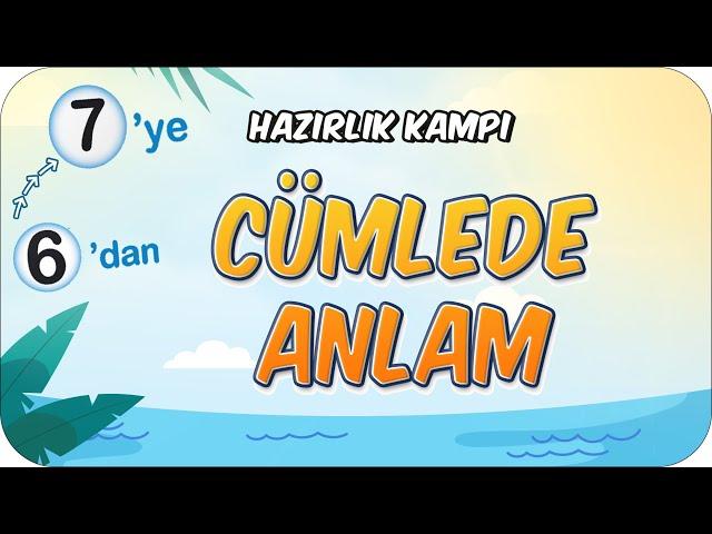 Cümlede Anlam  6'dan 7'ye Hazırlık Kampı #2024